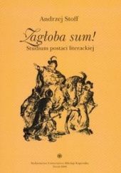 Okładka książki Zagłoba sum! Studium postaci literackiej Andrzej Stoff
