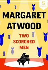 Okładka książki Two Scorched Men Margaret Atwood