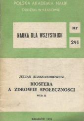 Okładka książki Biosfera a zdrowie społeczności Julian Aleksandrowicz