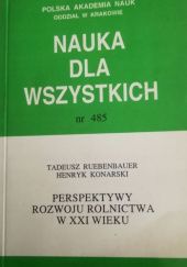Okładka książki Perspektywy rozwoju rolnictwa w XXI wieku Henryk Konarski, Tadeusz Ruebenbauer