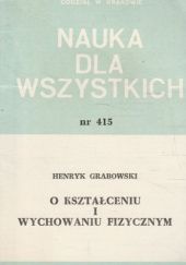 Okładka książki O kształceniu i wychowaniu fizycznym Henryk Grabowski