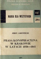 Okładka książki Prasa konspiracyjna w Krakowie w latach 1939-1945 Jerzy Jarowiecki