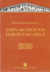 Okładka książki Zarys archeologii starożytnej Grecji Ilona Skupińska-Løvset