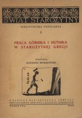 Okładka książki Praca górnika i hutnika w starożytnej Grecji Kazimierz Michałowski