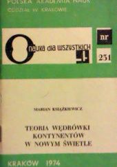 Okładka książki Teoria wędrówki kontynentów w nowym świetle Marian Książkiewicz
