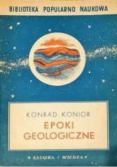 Okładka książki Epoki geologiczne Konrad Konior