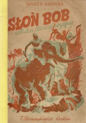 Okładka książki Słoń Bob. Władca dzikiej wyspy Marek Kawara