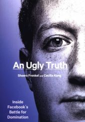 Okładka książki An Ugly Truth Sheera Frenkel, Cecilia Kang