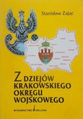 Okładka książki Z dziejów Krakowskiego Okręgu Wojskowego Stanisław Zając