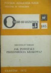 Okładka książki Jak powstały przedmieścia Krakowa? Mieczysław Tobiasz