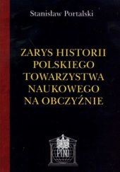Okładka książki Zarys historii Polskiego Towarzystwa Naukowego na Obczyźnie Stanisław Portalski
