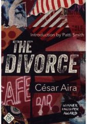 Okładka książki The Divorce César Aira
