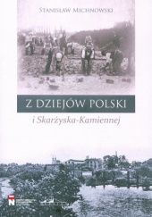 Okładka książki Z dziejów Polski i Skarżyska-Kamiennej Stanisław Michnowski
