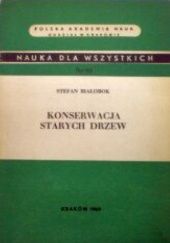 Okładka książki Konserwacja starych drzew Stefan Białobok