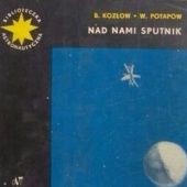 Okładka książki Nad nami sputnik Borys Kozłow, Władimir Potapow