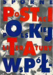 Okładka książki Sporne postaci polskiej literatury współczesnej Alina Brodzka