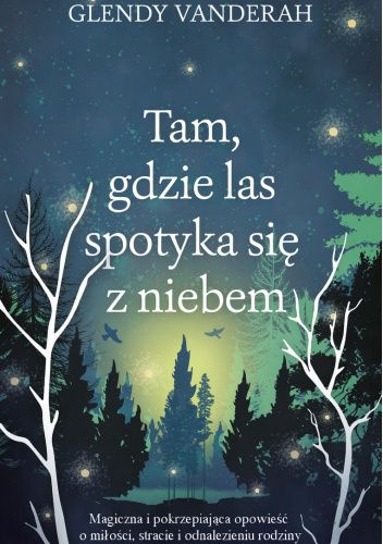 Tam, gdzie las spotyka się z niebem - Glendy Vanderah | Książka w Lubimyczytac.pl - Opinie, oceny, ceny