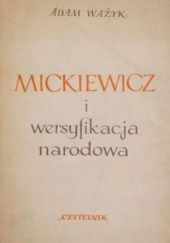Okładka książki Mickiewicz i wersyfikacja narodowa Adam Ważyk