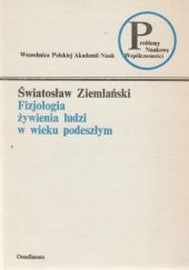 Okładka książki Fizjologia żywienia ludzi w wieku podeszłym Światosław Ziemlański