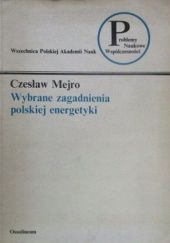 Okładka książki Wybrane zagadnienia polskiej energetyki Czesław Mejro