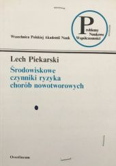 Okładka książki Środowiskowe czynniki ryzyka chorób nowotworowych Lech Piekarski