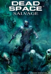 Okładka książki Dead Space: Salvage Antony Johnston, Christopher Shy
