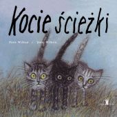 Okładka książki Kocie ścieżki Józef Wilkoń, Piotr Wilkoń