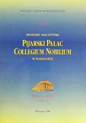 Okładka książki Pijarski pałac Collegium Nobilium w Warszawie Ryszard Mączyński
