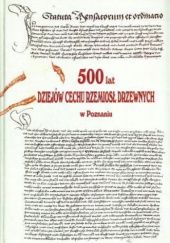 Okładka książki 500 lat dziejów Cechu Rzemiosł Drzewnych w Poznaniu praca zbiorowa