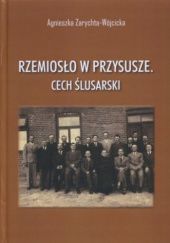 Okładka książki Rzemiosło w Przysusze. Cech ślusarski Agnieszka Zarychta-Wójcicka