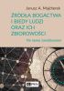 Okładka książki Źródła bogactwa i biedy ludzi oraz ich zbiorowości. Na nowo zanalizowane Janusz Andrzej Majcherek