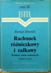 Okładka książki Rachunek różniczkowy i całkowy Funkcje wielu zmiennych Roman Sikorski