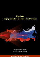 Okładka książki Rosyjska wizja prowadzenia operacji militarnych Szymon Markiewicz