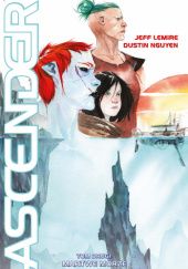 Okładka książki Ascender - 2 - Martwe morze Jeff Lemire, Dustin Nguyen