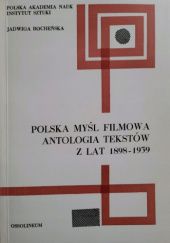 Okładka książki Polska myśl filmowa: Antologia tekstów z lat 1898-1939 Jadwiga Bocheńska
