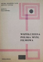 Okładka książki Współczesna polska myśl filmowa Danuta Palczewska