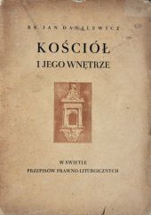 Okładka książki Kościół i jego wnętrze w świetle przepisów prawno-liturgicznych Jan Danilewicz