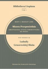 Okładka książki Mizora. Przepowiednia. Amerykańska utopia feministyczna XIX wieku Mary E. Bradley Lane