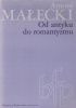 Okładka książki Od antyku do romantyzmu Antoni Małecki