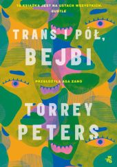 Okładka książki Trans i pół, bejbi Torrey Peters