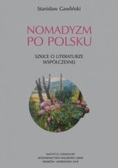 Okładka książki Nomadyzm po polsku: Szkice o literaturze współczesnej Stanisław Gawliński