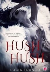 Okładka książki Hush Hush Lucia Franco