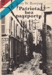 Okładka książki Patriota bez paszportu Jerzy Wojciech Borejsza