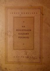 Okładka książki Na rogatkach kultury polskiej Jerzy Borejsza