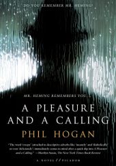 Okładka książki A Pleasure and a Calling Phil Hogan