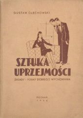 Okładka książki Sztuka uprzejmości: Zasady i formy dobrego wychowania Gustaw Olechowski