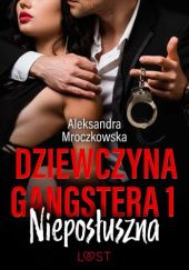 Okładka książki Nieposłuszna Alexandra Mroczkowska