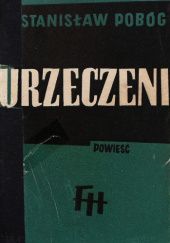Okładka książki Urzeczeni: Powieść Stanisław Pobóg