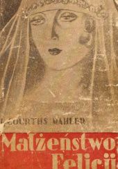 Okładka książki Małżeństwo Felicji Jadwiga Courths-Mahler