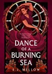 Okładka książki Dance of a Burning Sea E.J. Mellow